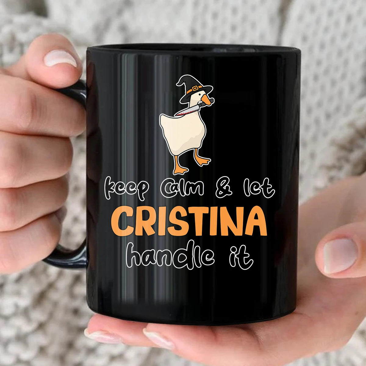 Keep Calm & Let Your Name Handle It Funny Witch Goose Mug CRISTINA 13K1 MG01