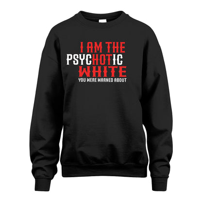 WHITE 13K1-544 I Am The Psychotic Name You Were Warned About
