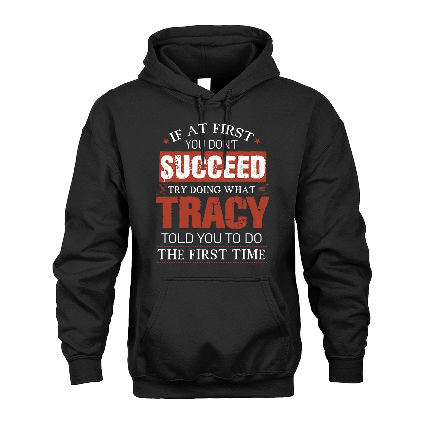TRACY 13K1-82–Personalized Funny Quote Apparel “If At First You Don’t Succeed”