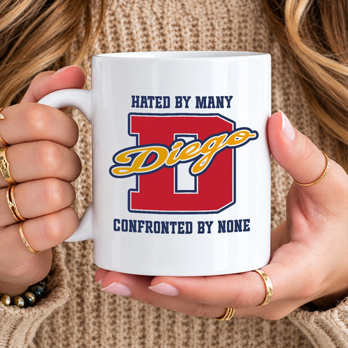 Hated By Many Confronted By None Cool Mug DIEGO 13K1 MG16
