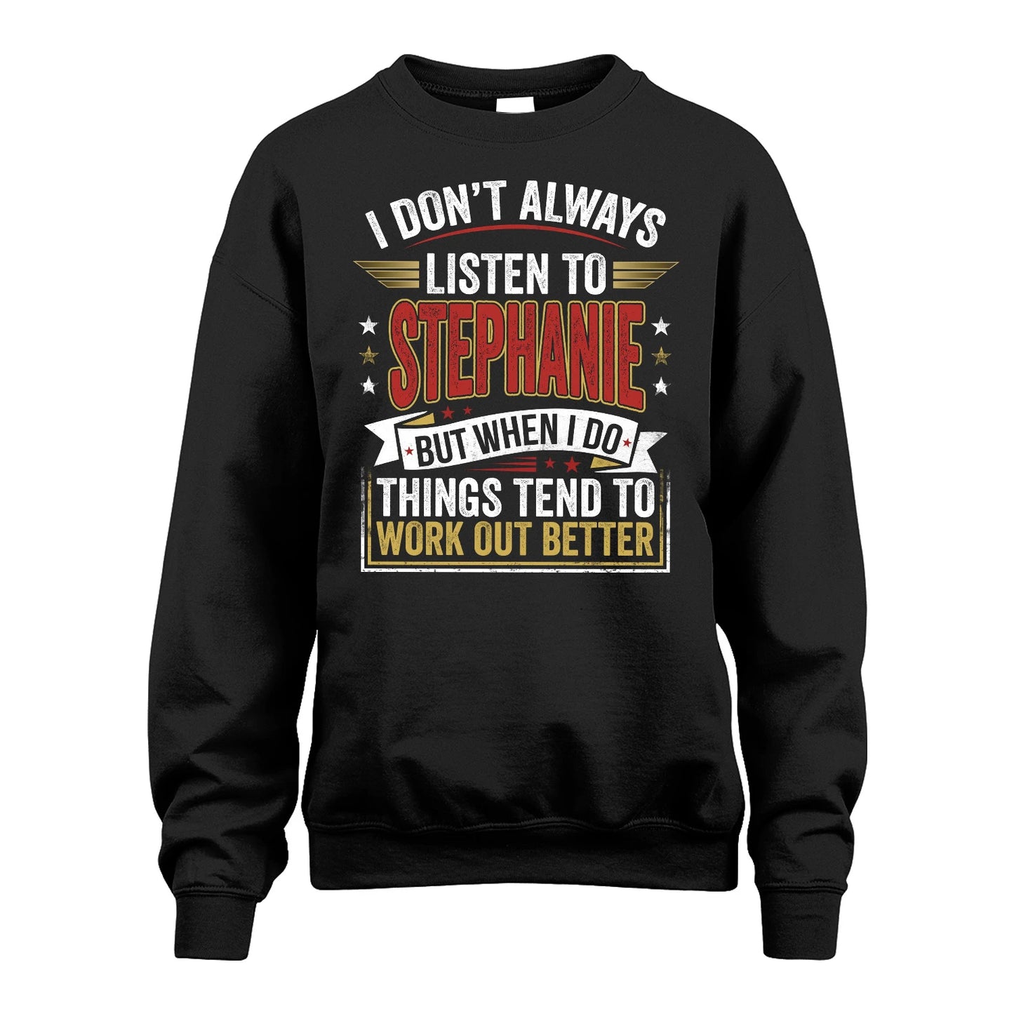 STEPHANIE 13K1-542 I Don't Always Listen To ...