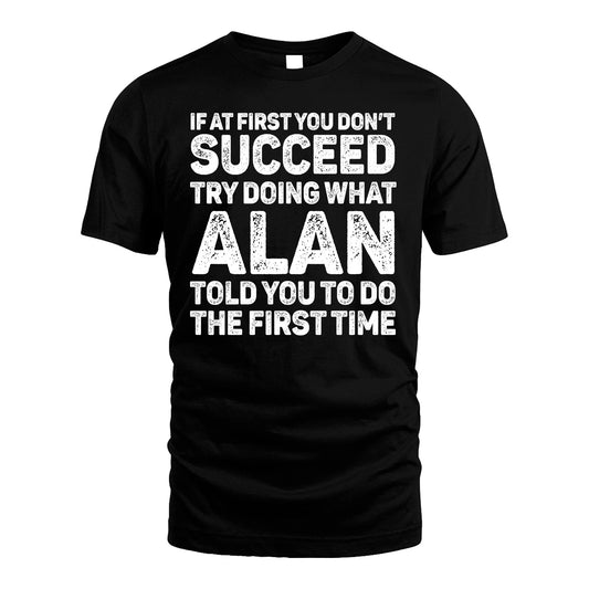 ALAN 13K1-117   Personalized Funny Quote Apparel If At First You Dont Succeed