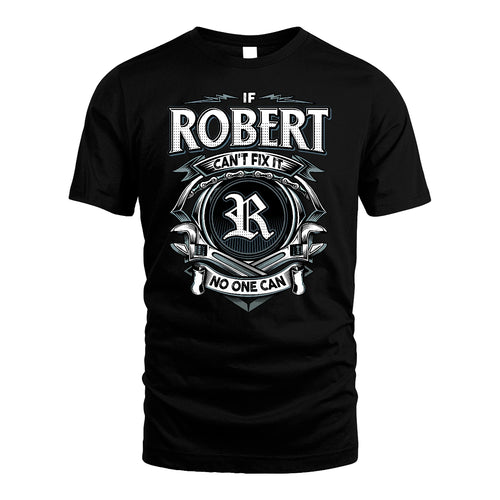 ROBERT 13K1-510 Personalized  "Can’t Fix It No One Can"