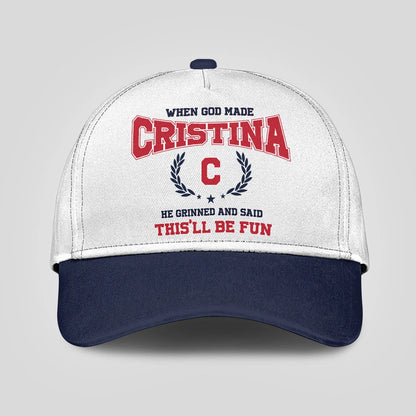 When God Made Your Name He Grinned And Said This'll Be Fun Blue Cap CRISTINA 13K1 C57PF