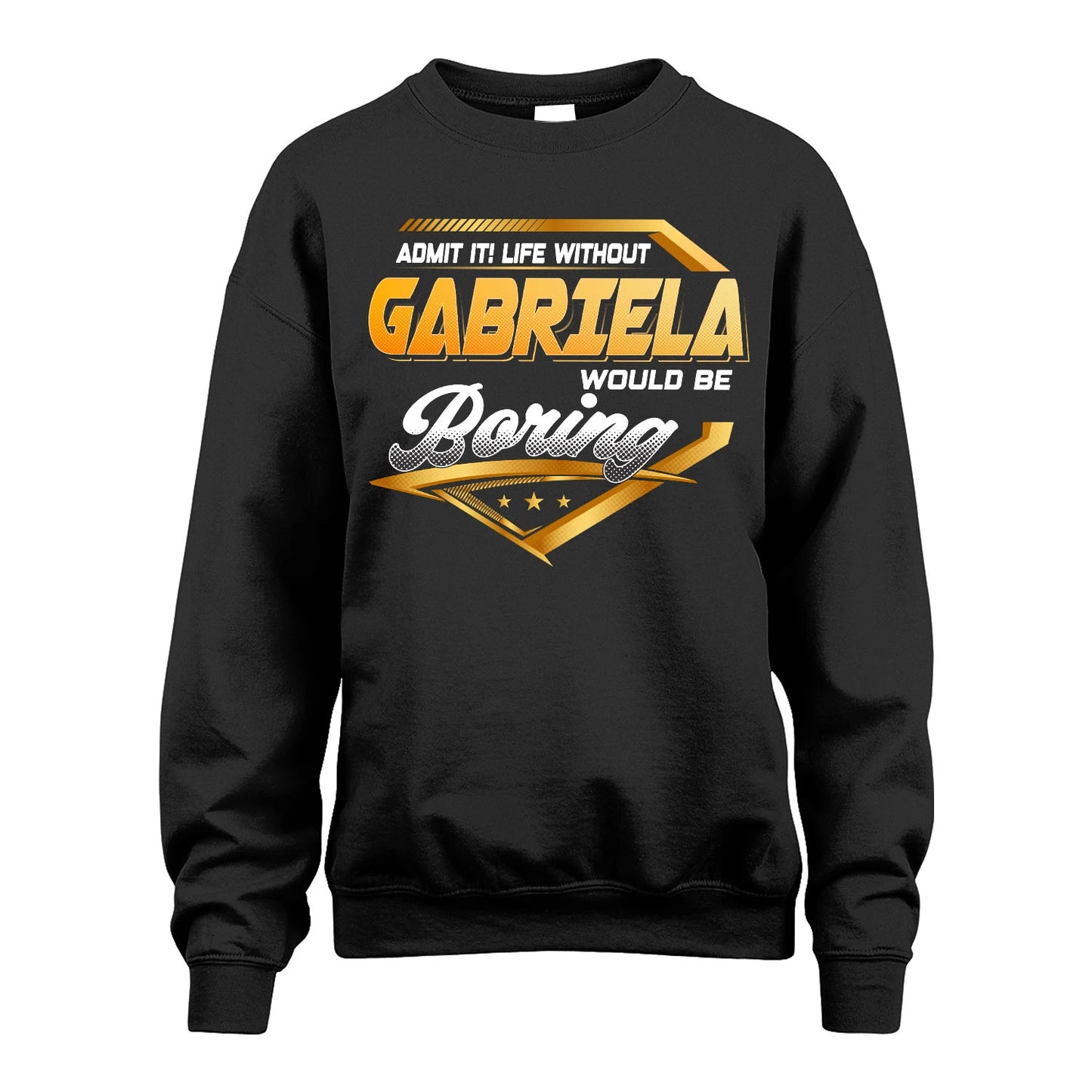 GABRIELA 13K1-513 Personalized "Admit It! Life Without ... Would Be Boring"