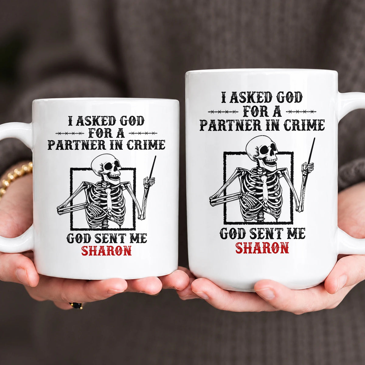 I Asked God For A Partner In Crime Skeleton Funny Mug SHARON 13K1 MG30