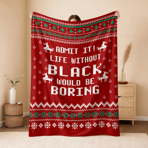 Life Without Your Name Would Be Boring Deer Red Christmas Blanket BLACK 13K1 BK25
