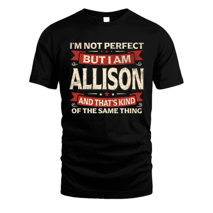 ALLISON 13K1-566 I'm Not Perfect But I Am...