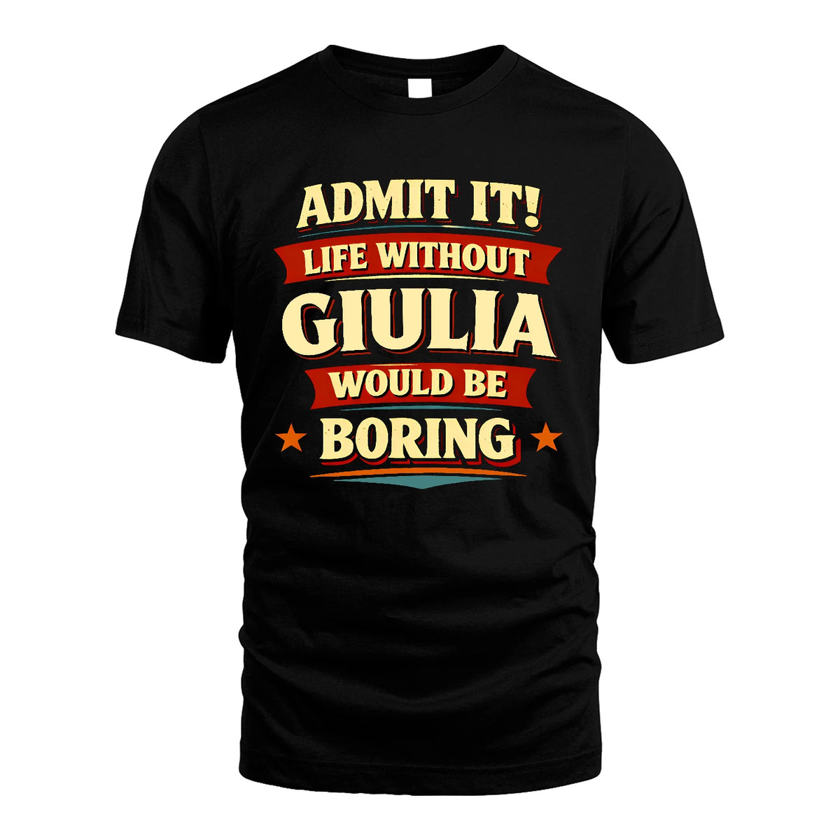 GIULIA 13K4-503 Personalized "Admit It Life Without..."