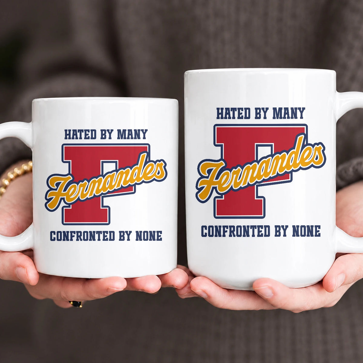 Hated By Many Confronted By None Cool Mug FERNANDES 13K1 MG16