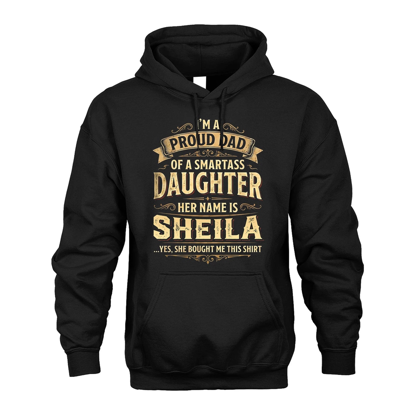 SHEILA 13K1-356 I'm A Proud Dad Of A Smartass Daughter Her Name Is...