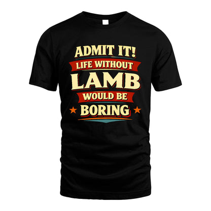 LAMB 13K5-503 Admit It Life Without...