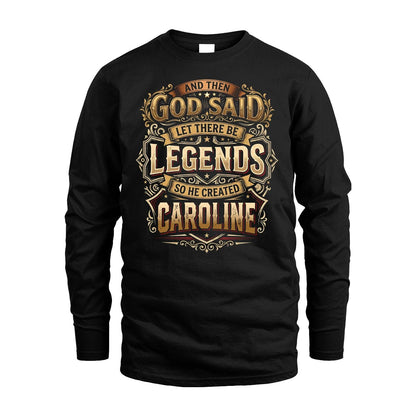 CAROLINE 13K1-540 And Then God Said Let There Be Legends...