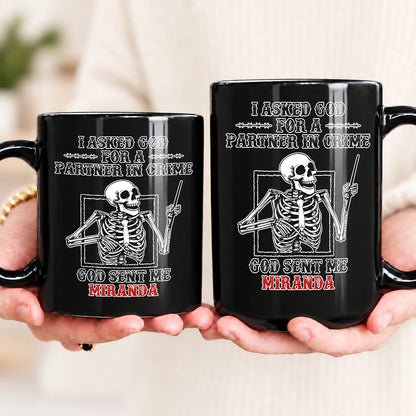 I Asked God For A Partner In Crime Skeleton Funny Mug MIRANDA 13K1 MG30