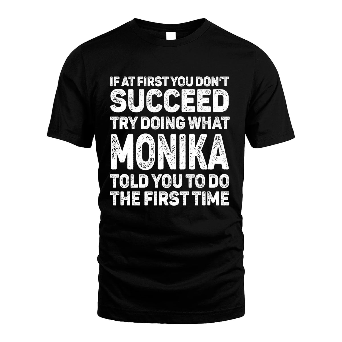 MONIKA 13K2-117Personalized Funny Quote Apparel If At First You Dont Succeed