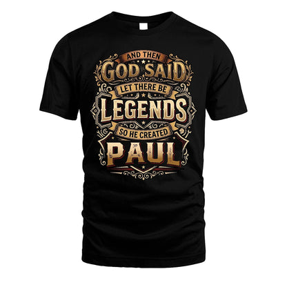 PAUL 13K1-540 And Then God Said Let There Be Legends...
