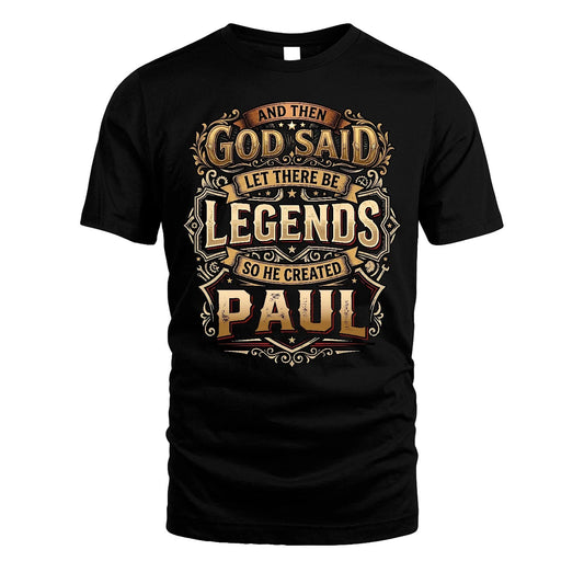 PAUL 13K1-540 And Then God Said Let There Be Legends...