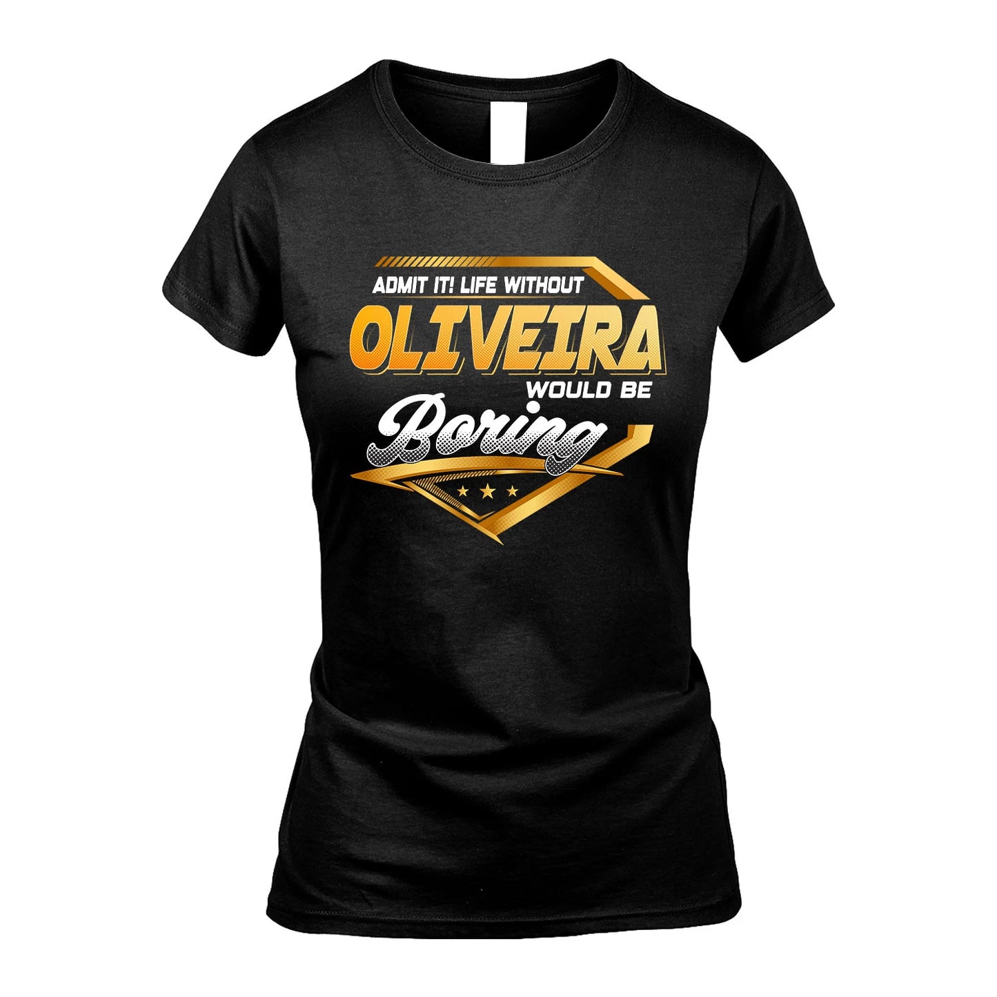 OLIVEIRA 13K1-513 Personalized "Admit It! Life Without ... Would Be Boring"
