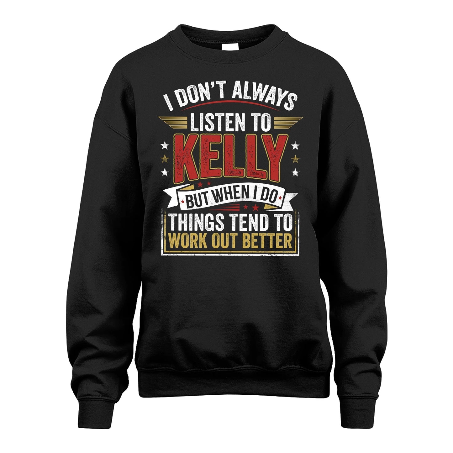 KELLY 13K1-542 I Don't Always Listen To ...