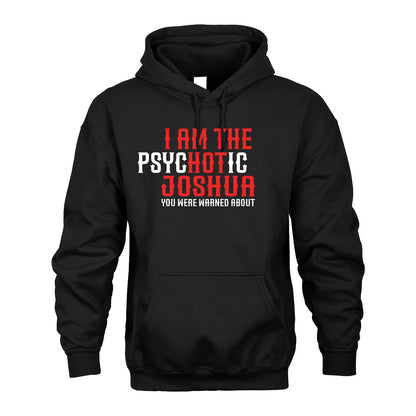 JOSHUA 13K1-544 I Am The Psychotic Name You Were Warned About