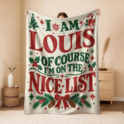 I'm Name Of Course I'm On The Nice List Cream Christmas Fleece Blanket LOUIS 13K1 BK59