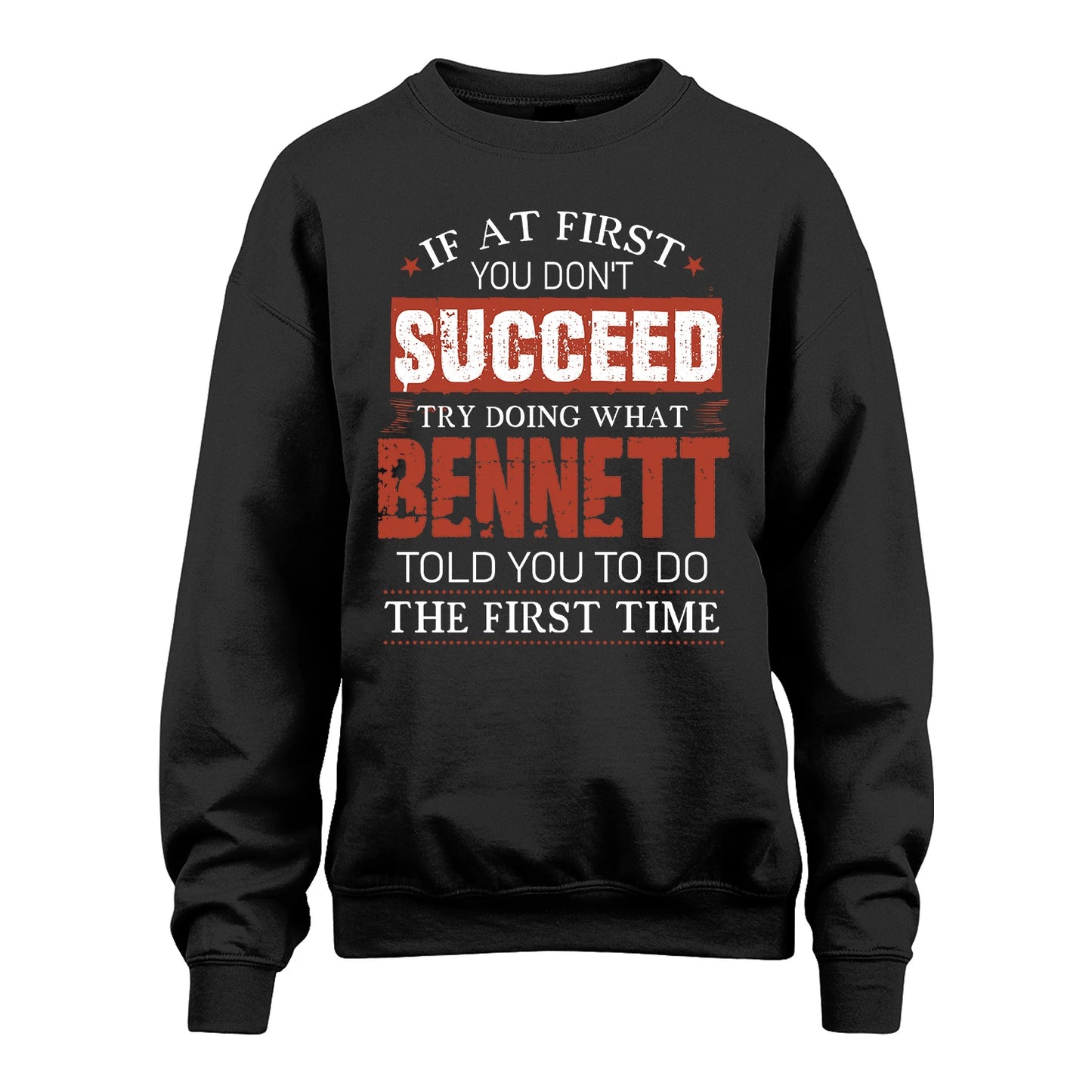 BENNETT 13K1-82–Personalized Funny Quote Apparel “If At First You Don’t Succeed”