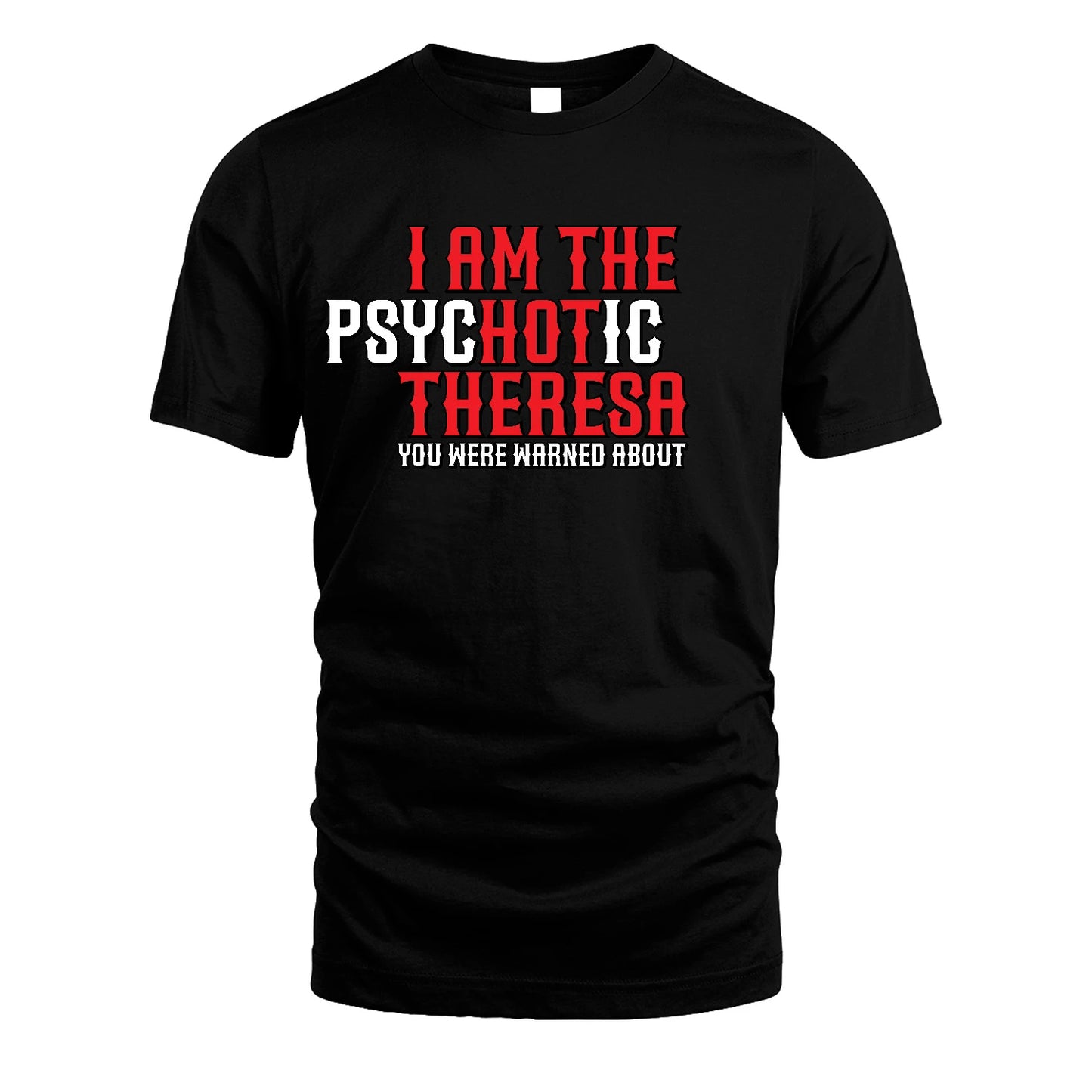 THERESA 13K1-544 I Am The Psychotic Name You Were Warned About