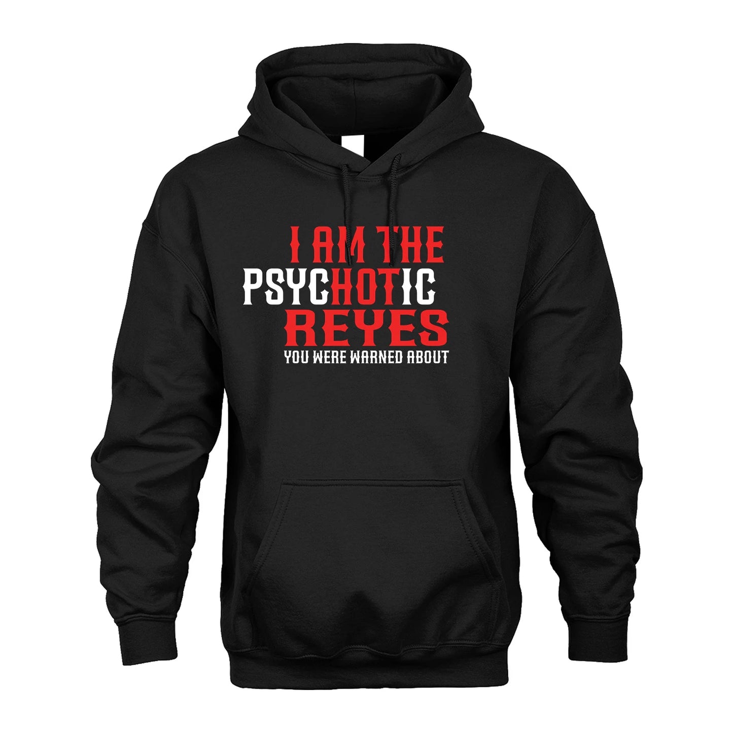 REYES 13K1-544 I Am The Psychotic Name You Were Warned About