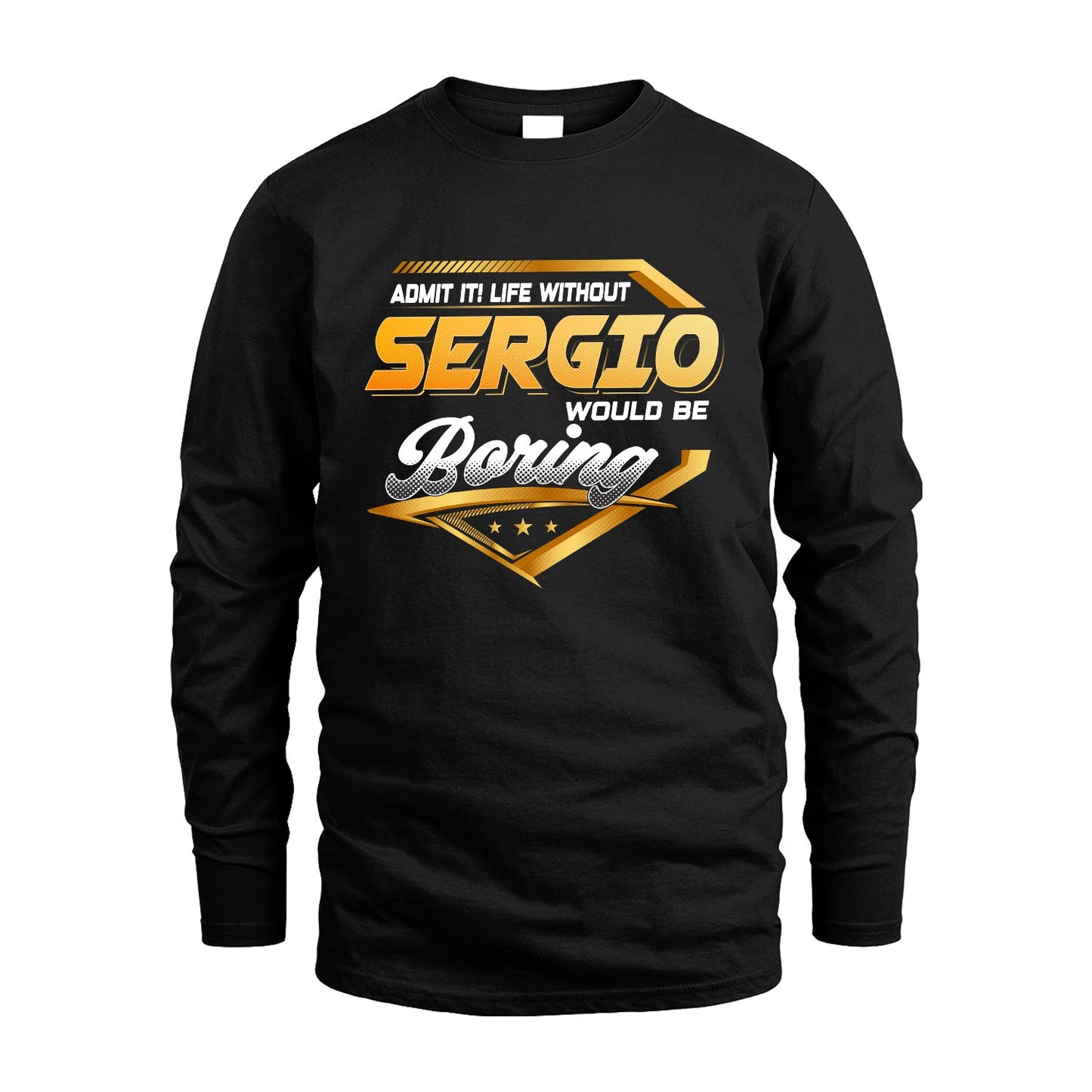 SERGIO 13K1-513 Personalized "Admit It! Life Without ... Would Be Boring"