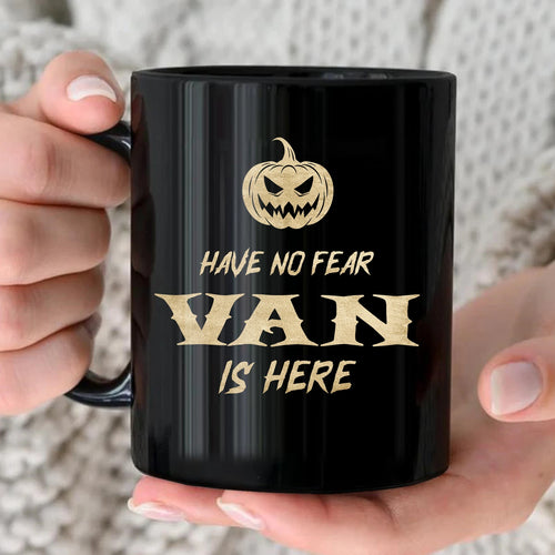 Have No Fear Your Name Is Here Halloween Pumpkin Mug VAN 13K1 MG35