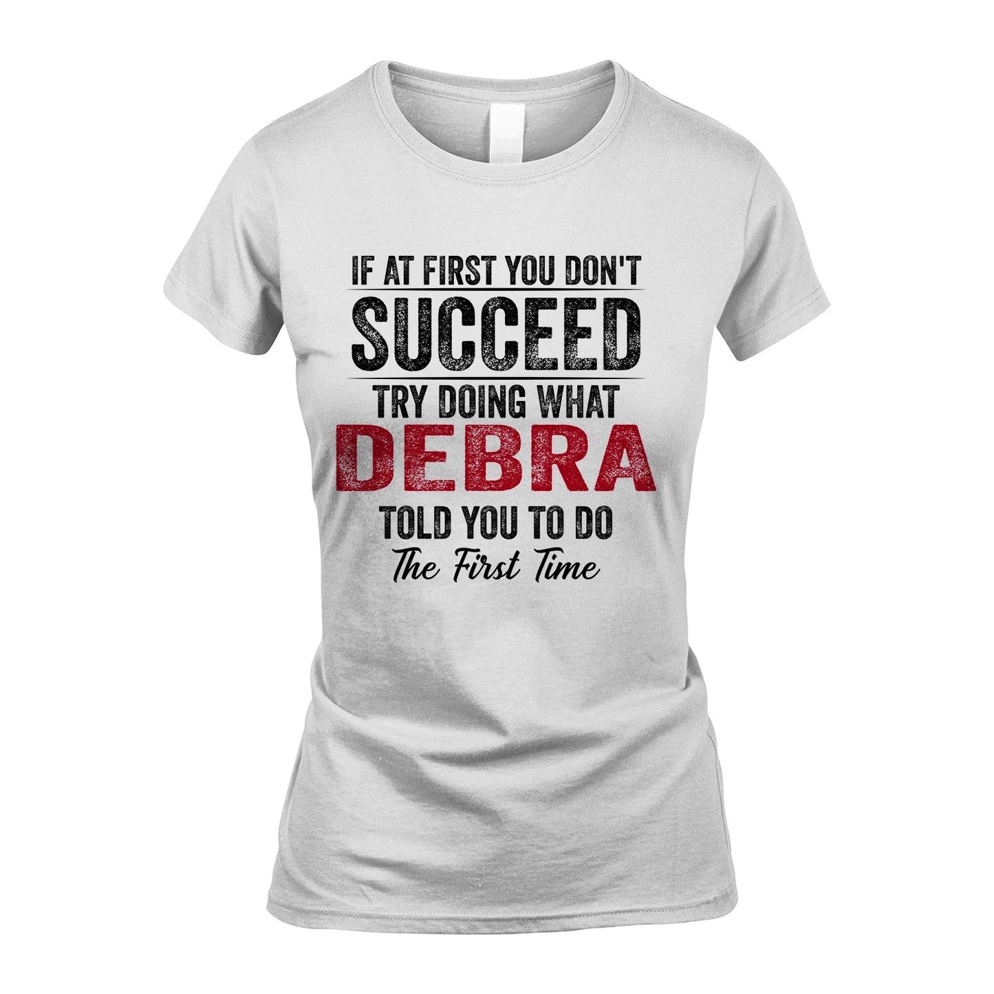 DEBRA 13K1-357 If At First You Don't Succeed...