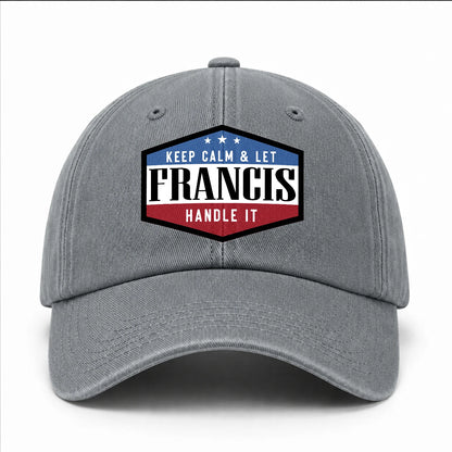 Keep Calm & Let Your Name Handle It Washed Cap FRANCIS 13K1 C87PF
