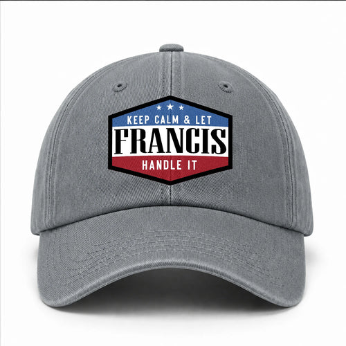 Keep Calm & Let Your Name Handle It Washed Cap FRANCIS 13K1 C87PF