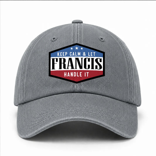 Keep Calm & Let Your Name Handle It Washed Cap FRANCIS 13K1 C87PF