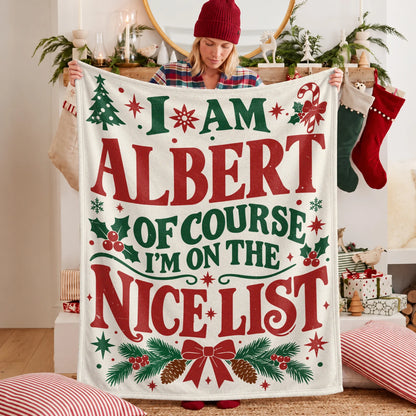 I'm Name Of Course I'm On The Nice List Cream Christmas Fleece Blanket ALBERT 13K1 BK59