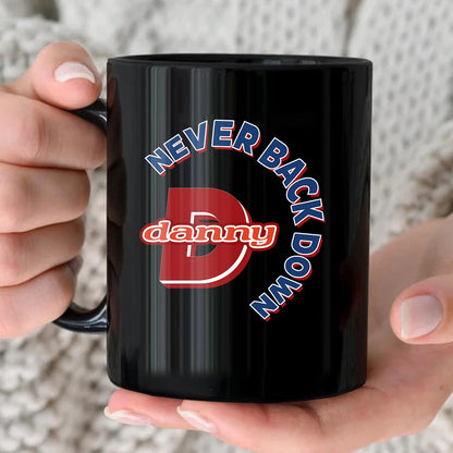 Never Back Down Log With Your Name Mug DANNY 13K1 MG25