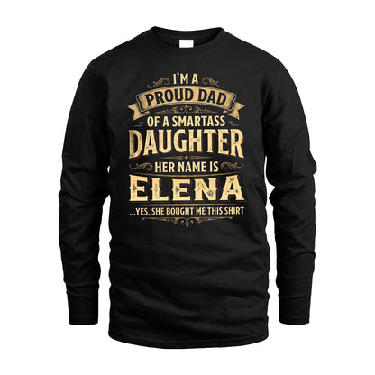 ELENA 13K1-356 I'm A Proud Dad Of A Smartass Daughter Her Name Is...