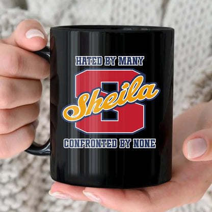 Hated By Many Confronted By None Cool Mug SHEILA 13K1 MG16
