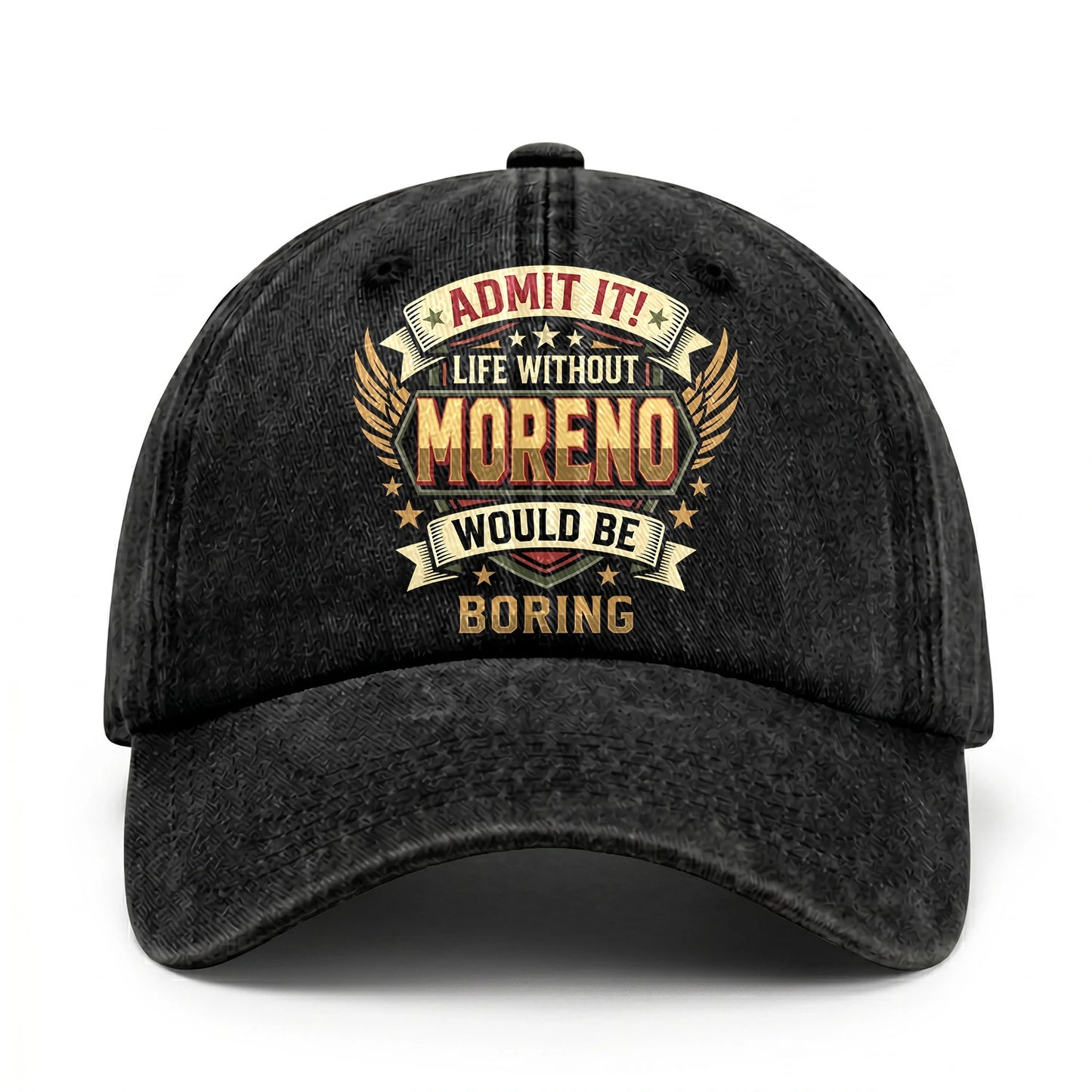 MORENO-13K1-C10PF Admit It! Life Without MORENO Would Be Boring
