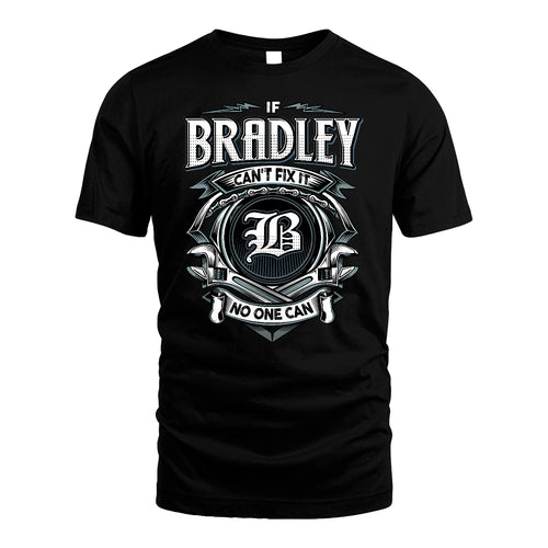BRADLEY 13K1-510 Personalized  "Can’t Fix It No One Can"