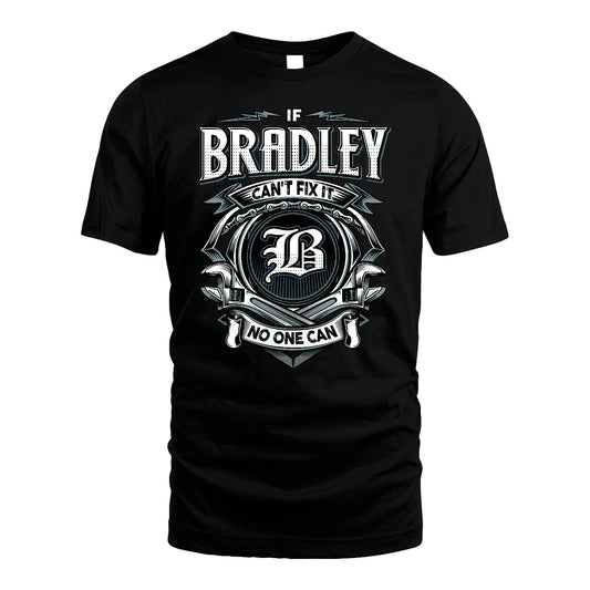 BRADLEY 13K1-510 Personalized  "Can’t Fix It No One Can"