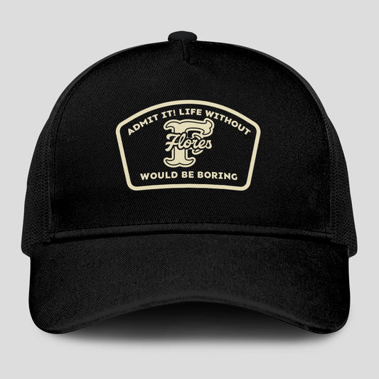 Admit It Life Without Your Name Would Be Boring Black Mesh Cap FLORES 13K1 C214PF