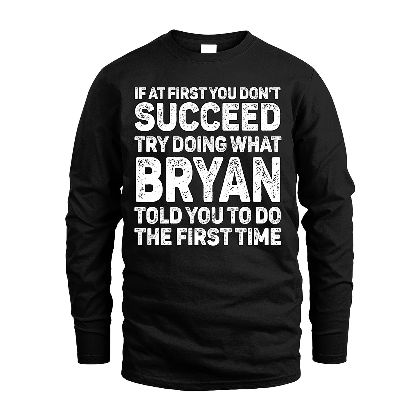 BRYAN 13K1-117   Personalized Funny Quote Apparel If At First You Dont Succeed