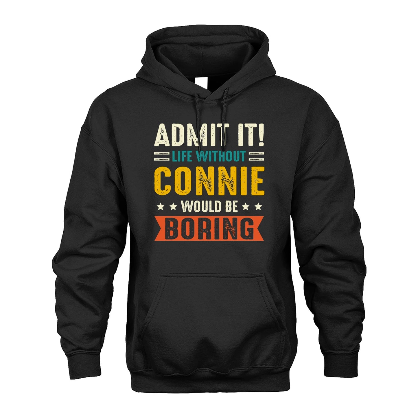 CONNIE 13K1-124–Personalized Funny Quote Apparel “Life Without NAME Would Be Boring”