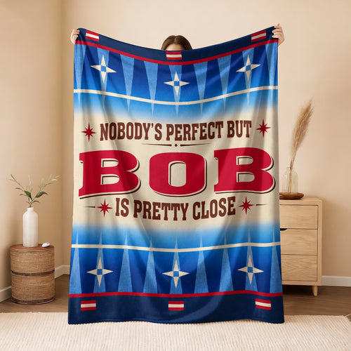 Nobody's Perfect But Your Name Is Close Native American Fleece Blanket BOB 13K1 BK57