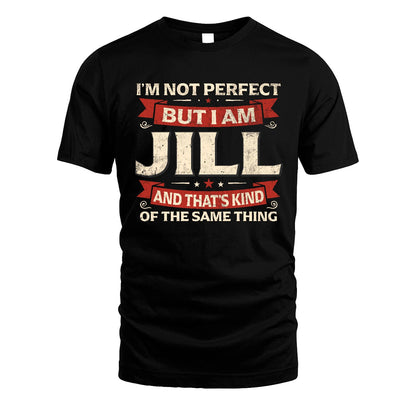 JILL 13K1-566 I'm Not Perfect But I Am...