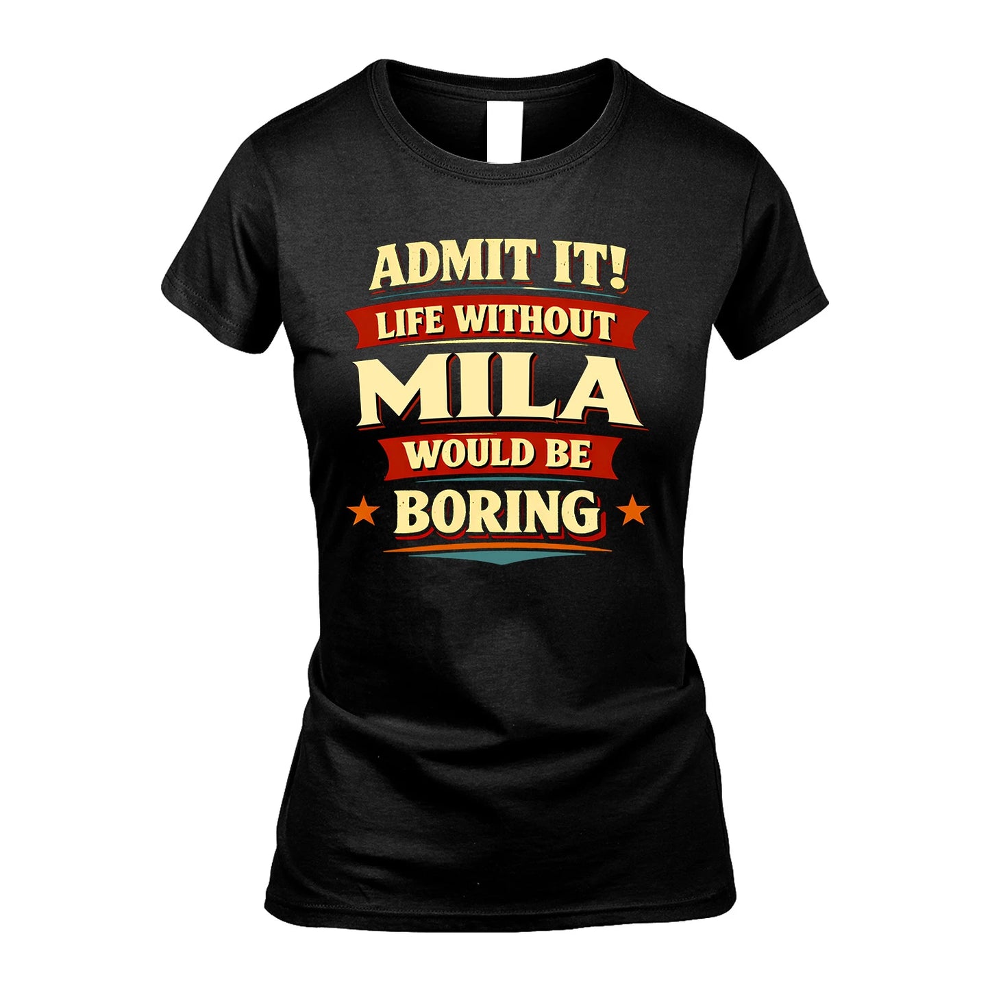 MILA 13K4-503 Personalized "Admit It Life Without..."