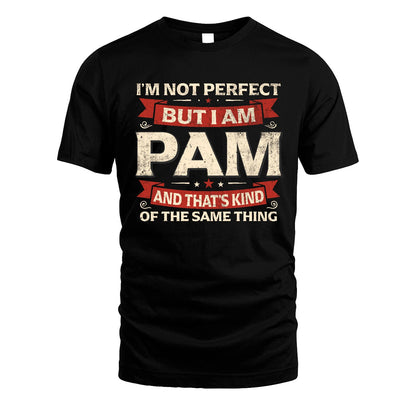 PAM 13K1-566 I'm Not Perfect But I Am...