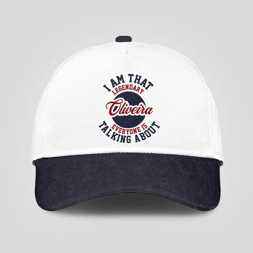 I Am That Legendary Your Name Everyone Is Talking About Baseball Cap OLIVEIRA 13K1 C107PF