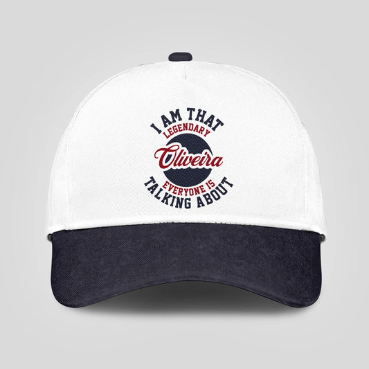 I Am That Legendary Your Name Everyone Is Talking About Baseball Cap OLIVEIRA 13K1 C107PF